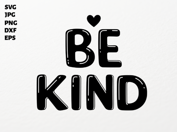 Be Kind SVG: Graphics for Crafts & Branding