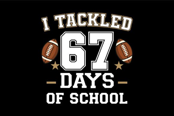 Tackled Sixty Seven School Days Graphics for Crafts
