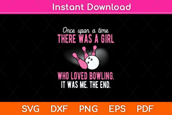 There Was a Girl Who Loved Bowling Svg: Graphics for Crafts